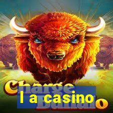 l a casino