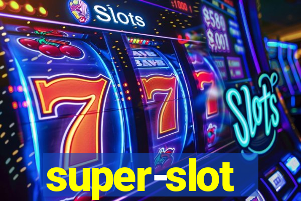 super-slot