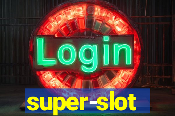 super-slot