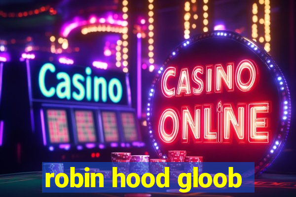 robin hood gloob