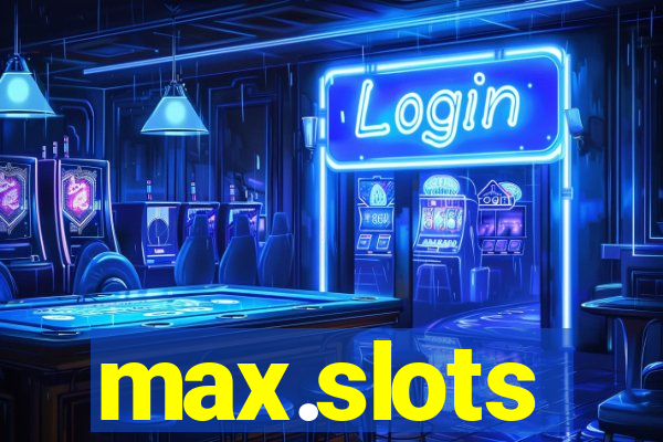 max.slots