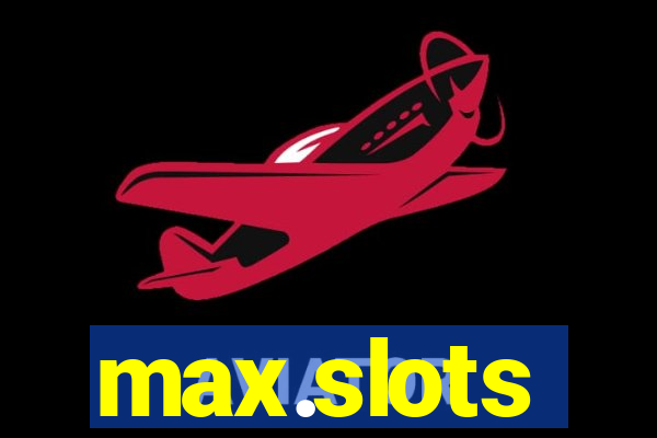 max.slots