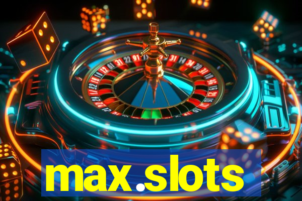 max.slots