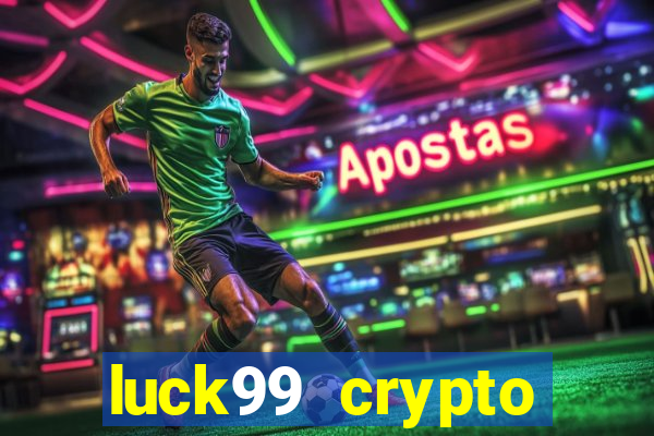 luck99 crypto casino games