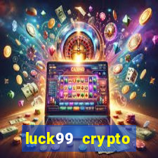 luck99 crypto casino games