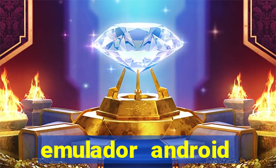 emulador android para pc fraco