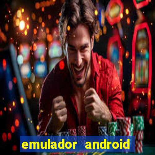 emulador android para pc fraco