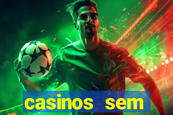 casinos sem deposito minimo