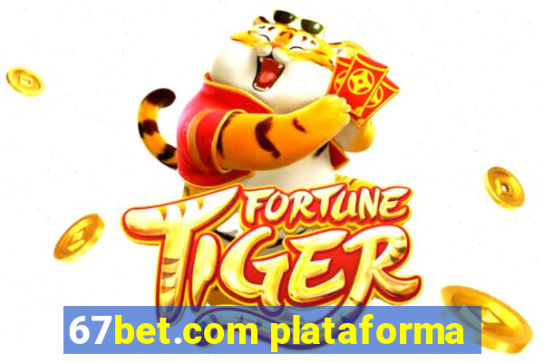 67bet.com plataforma