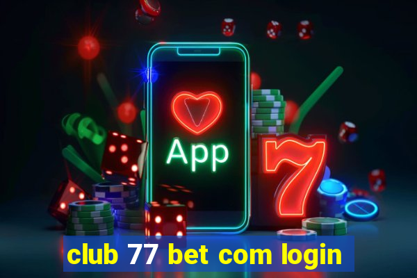 club 77 bet com login