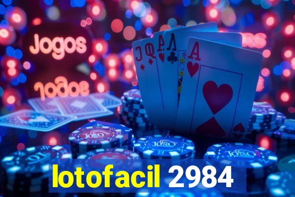 lotofacil 2984