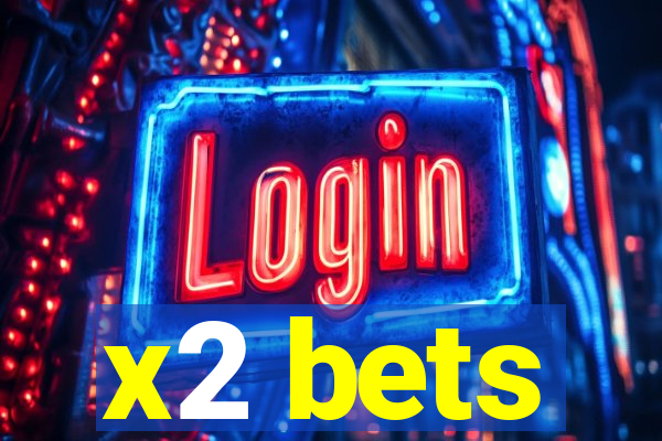 x2 bets