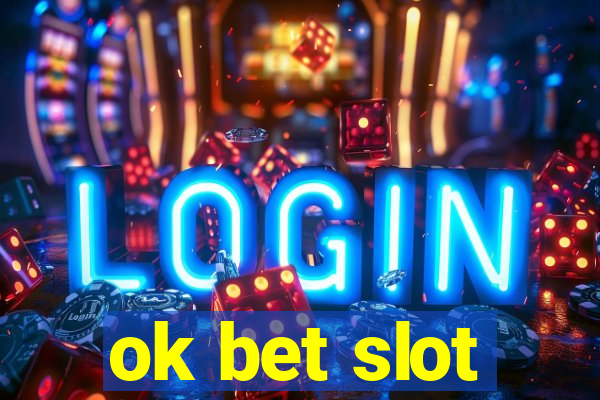 ok bet slot