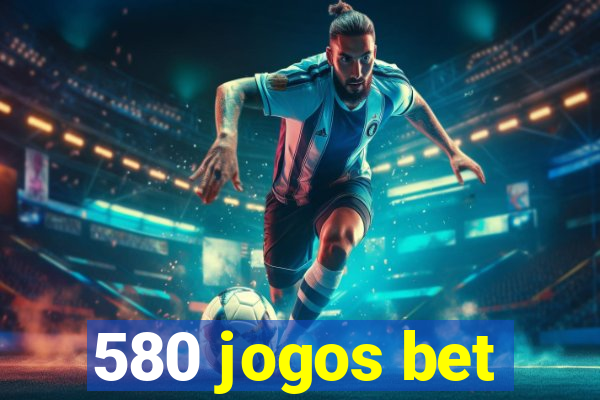 580 jogos bet