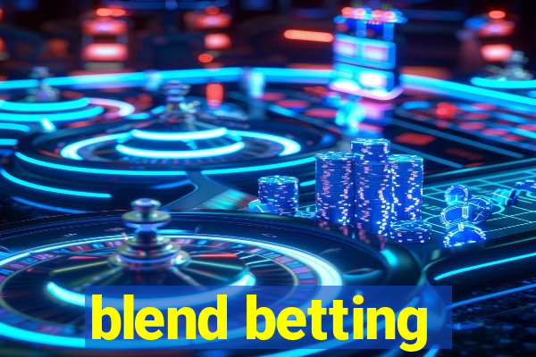 blend betting