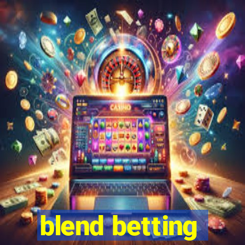 blend betting