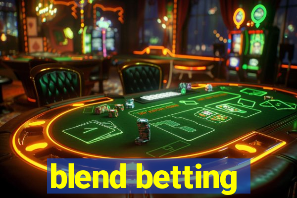 blend betting