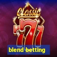 blend betting