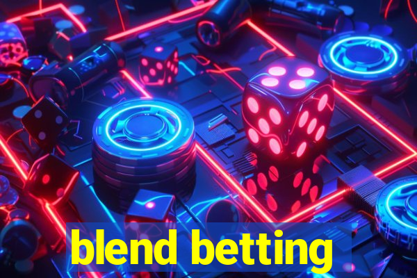 blend betting