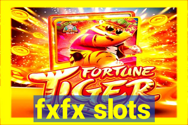 fxfx slots