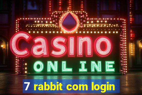 7 rabbit com login