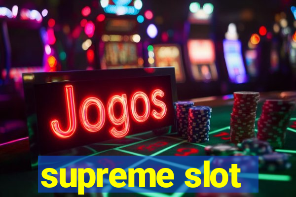 supreme slot