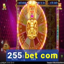 255 bet com