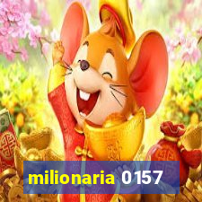 milionaria 0157