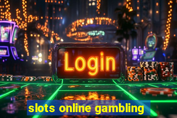 slots online gambling