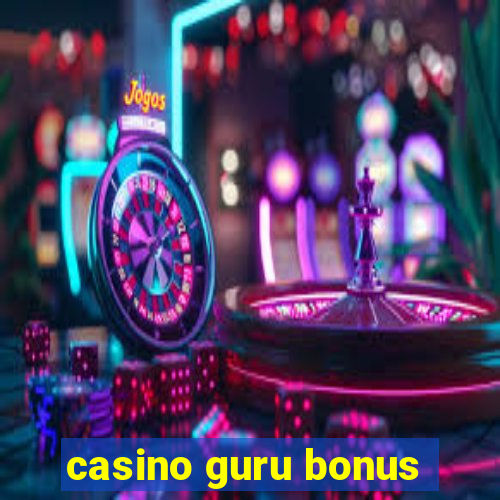 casino guru bonus