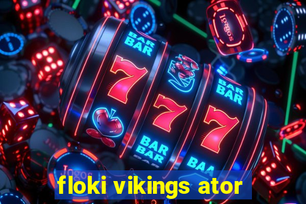 floki vikings ator