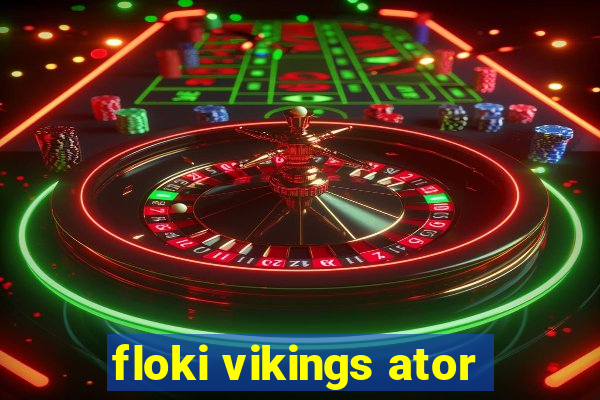 floki vikings ator