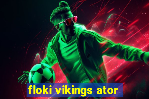 floki vikings ator