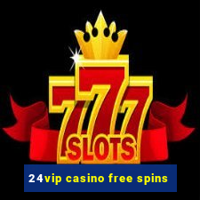 24vip casino free spins