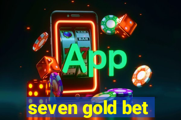 seven gold bet