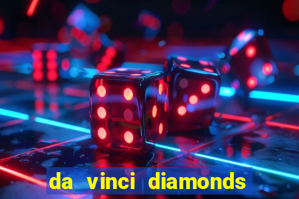 da vinci diamonds masterworks slots free