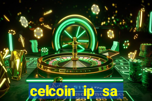 celcoin ip sa plataforma de jogos