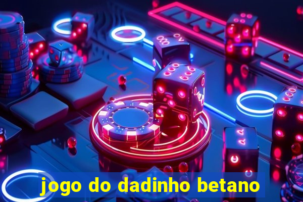 jogo do dadinho betano