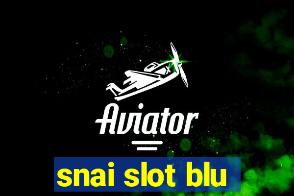 snai slot blu