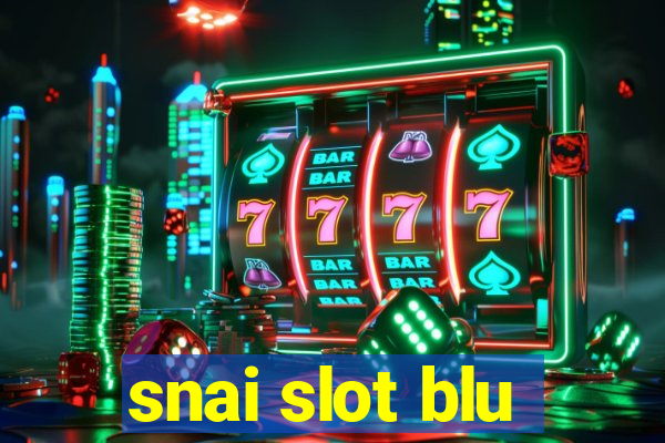 snai slot blu