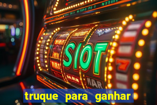 truque para ganhar no fortune tiger