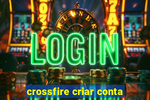 crossfire criar conta