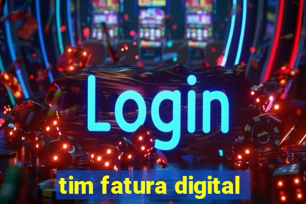 tim fatura digital