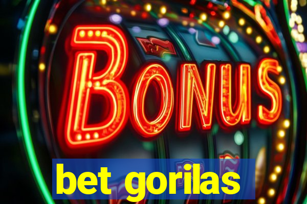 bet gorilas