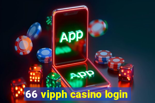 66 vipph casino login