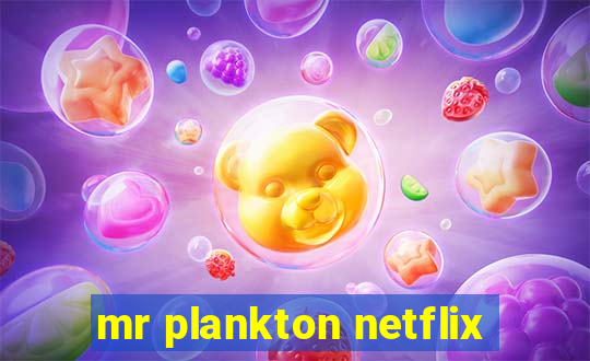 mr plankton netflix