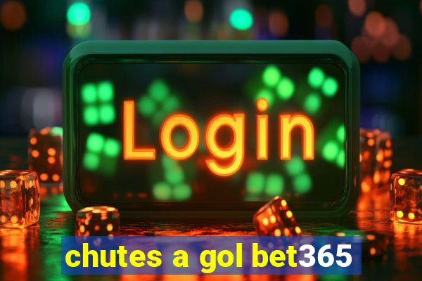 chutes a gol bet365