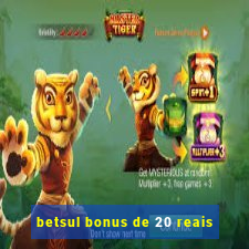 betsul bonus de 20 reais