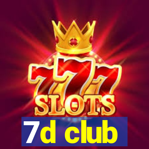 7d club