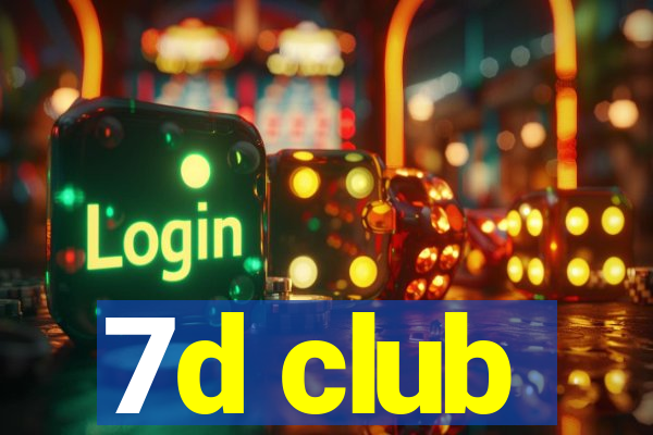 7d club